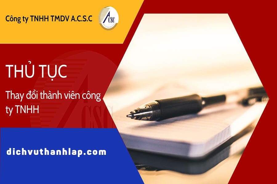 thủ tục thành lập công ty tnhh 2 thành viên thu tuc thay doi thanh vien cong ty tnhh gpkd