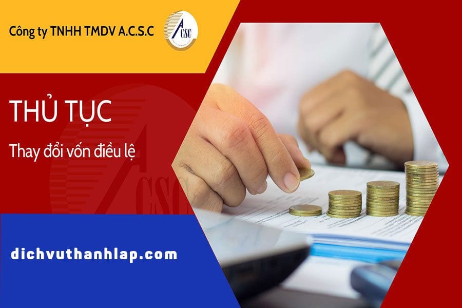 thủ tục thành lập công ty tnhh 2 thành viên Thủ tục Thay đổi vốn điều lệ công ty