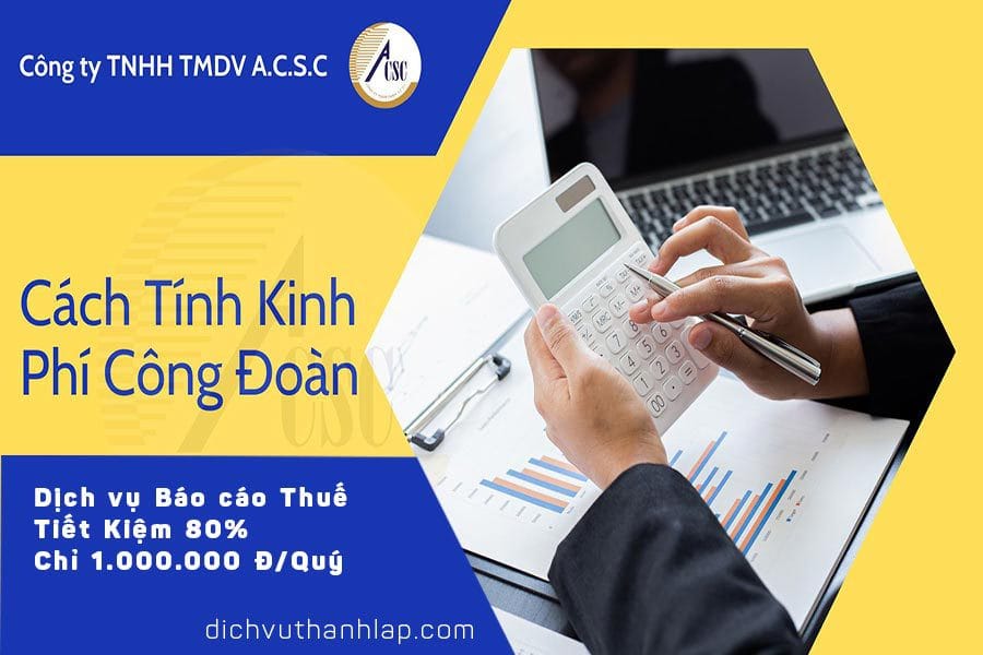thủ tục bổ sung ngành nghề kinh doanh Cách Tính Kinh Phí Công Đoàn