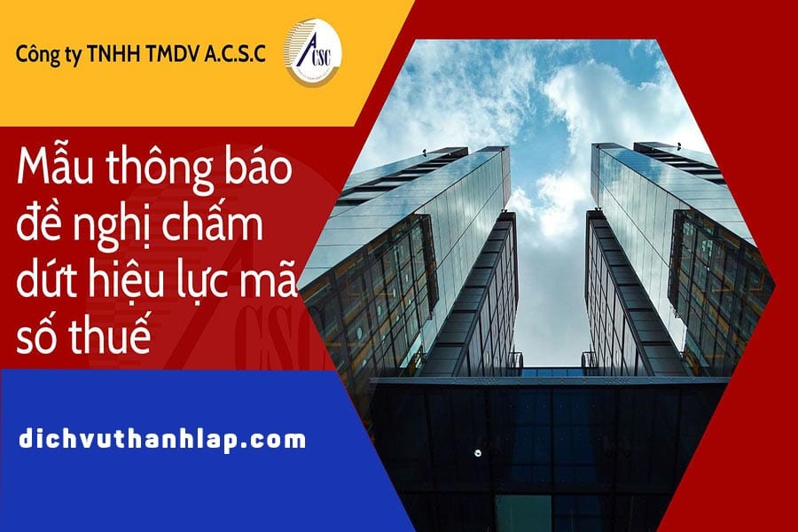 thủ tục bổ sung ngành nghề kinh doanh Mẫu thông báo đề nghị chấm dứt hiệu lực mã số thuế