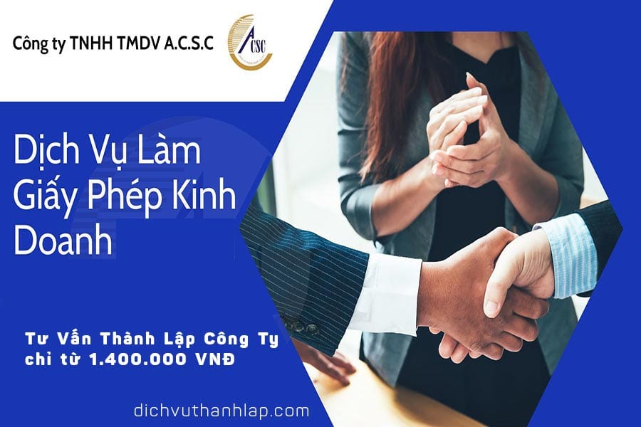 thủ tục thành lập công ty tnhh 2 thành viên Dịch Vụ Làm Giấy Phép Kinh Doanh Trọn Gói A.C.S.C