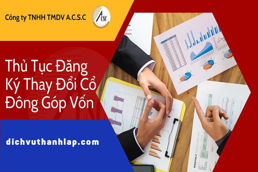 Thủ Tục Đăng Ký Thay Đổi Cổ Đông Góp Vốn