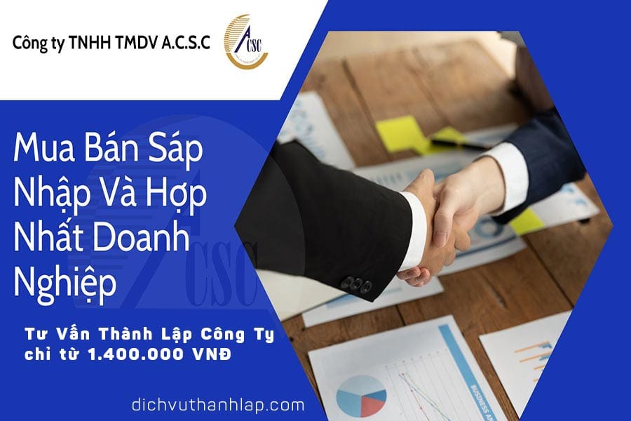 thủ tục thành lập công ty tnhh 2 thành viên Mua Bán Sáp Nhập Và Hợp Nhất Doanh Nghiệp