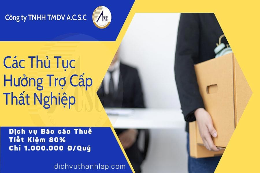 thủ tục thành lập công ty tnhh 2 thành viên Các Thủ Tục Hưởng Trợ Cấp Thất Nghiệp
