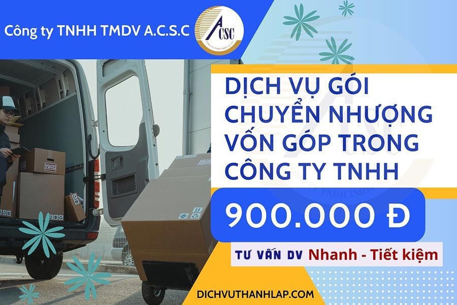 Chi-Phi-Goi-dich-vu-Chuyen-Nhuong-Von-Gop-Trong-Cong-Ty-TNHH-ACSC Chi Phí Gói dịch vụ Chuyển Nhượng Vốn Góp Trong Công Ty TNHH Tại ACSC