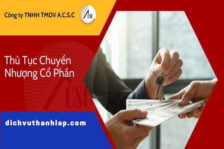 thủ tục thành lập công ty tnhh 2 thành viên Thủ Tục Chuyển Nhượng Cổ Phần