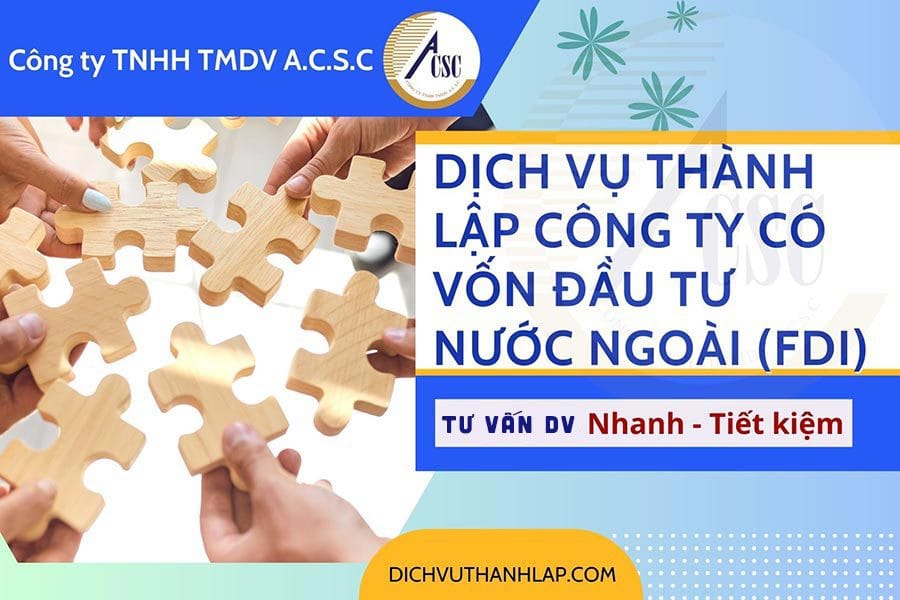 Chi Phí Dịch Vụ Thành Lập Công Ty Có Vốn Đầu Tư Nước Ngoài Tại ACSC Chi Phí Dịch Vụ Thành Lập Công Ty Có Vốn Đầu Tư Nước Ngoài Tại ACSC