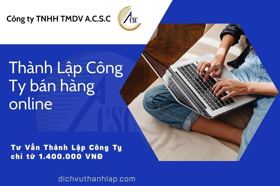 thủ tục thành lập công ty tnhh 2 thành viên thành lập công ty bán hàng online
