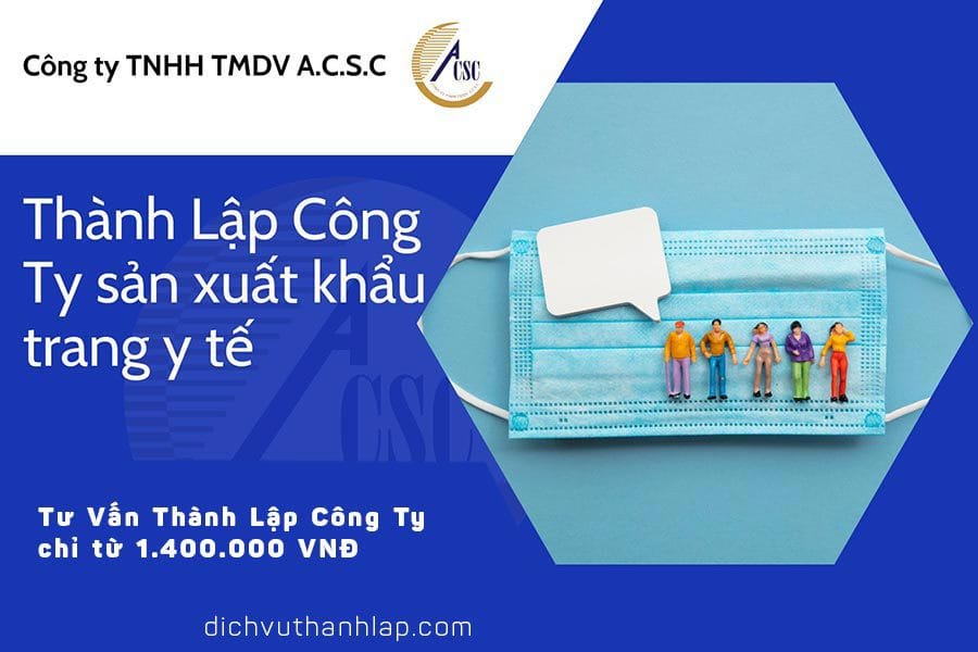 thủ tục thành lập công ty tnhh 2 thành viên thành lập công ty sản xuất khẩu trang y tế