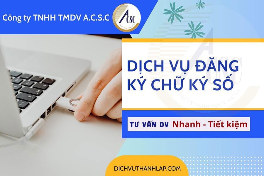 Dich-Vu-Chu-Ky-So-ACSC Dịch vụ đăng ký chữ ký số