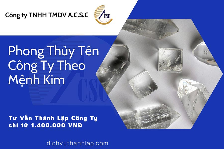 thủ tục thành lập công ty tnhh 2 thành viên Phong Thủy Tên Công Ty Theo Mệnh Kim
